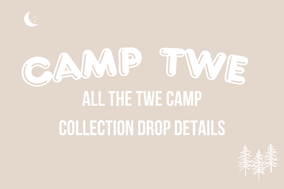 TWE CAMP COLLECTION DROP DETAILS