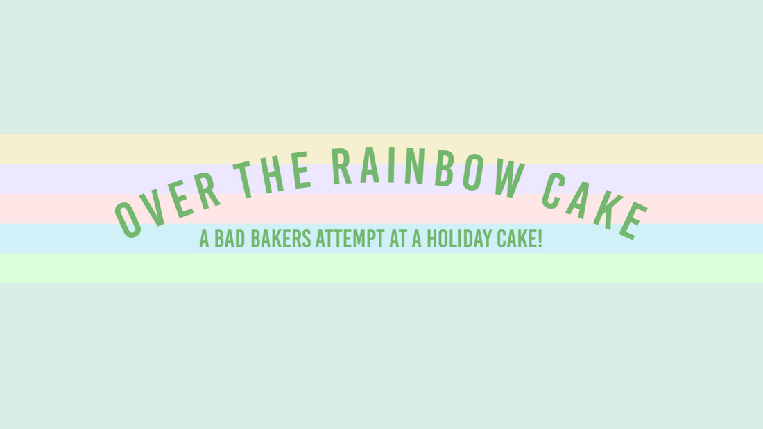 Over the Rainbow Cake: A bad bakers attempt at a holiday cake!