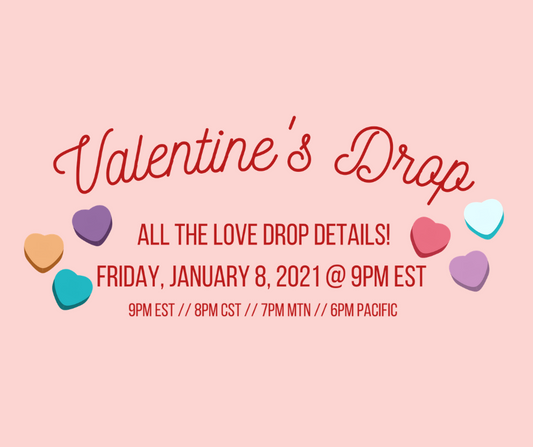 VALENTINE'S DAY DROP!