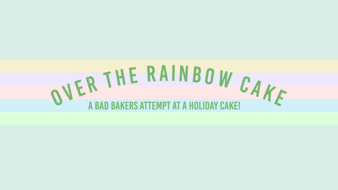 Over the Rainbow Cake: A bad bakers attempt at a holiday cake! - The Wishing Elephant