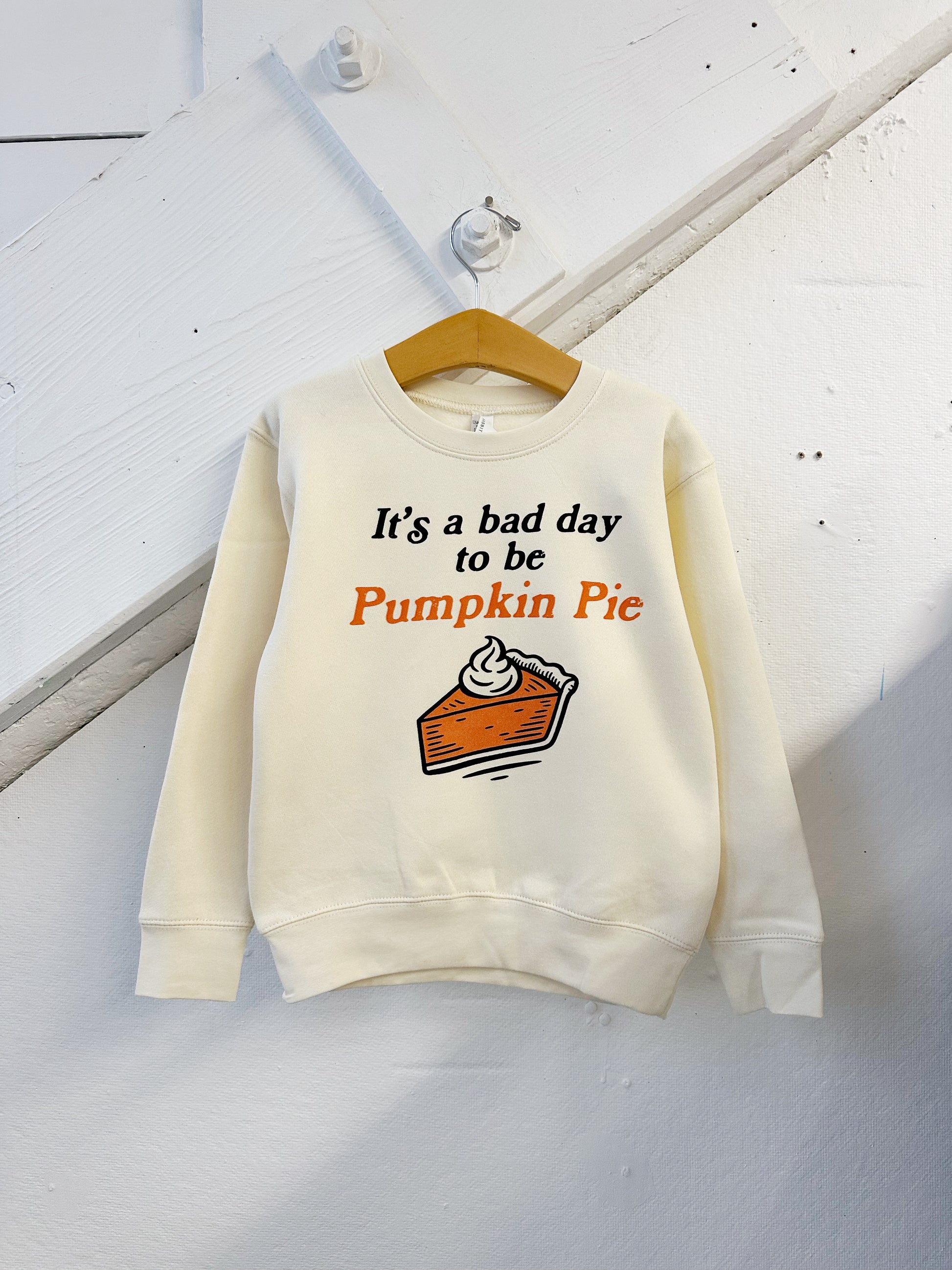 It’s A Bad Day To Be Pumpkin Pie Sweatshirt - The Wishing Elephant