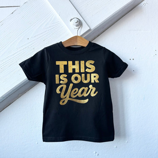 NYE - This is OUR YEAR Gold Foil