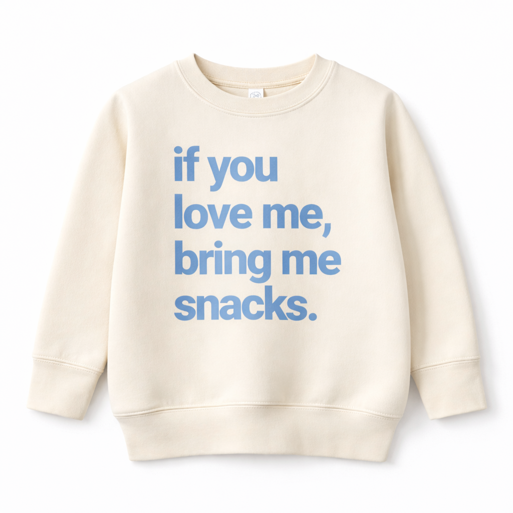 If You Love Me Bring Me Snacks Sweatshirt - The Wishing Elephant
