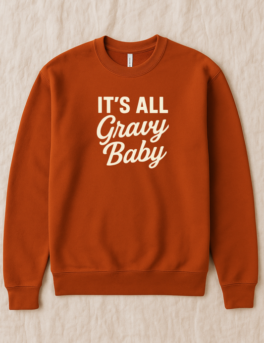 It's All gravy Baby Adult Sweatshirt - The Wishing Elephant