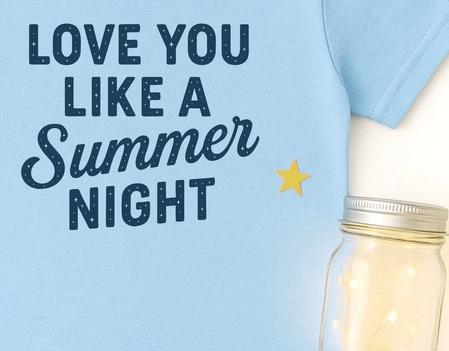 Love You Like A Summer Night T-Shirt - The Wishing Elephant