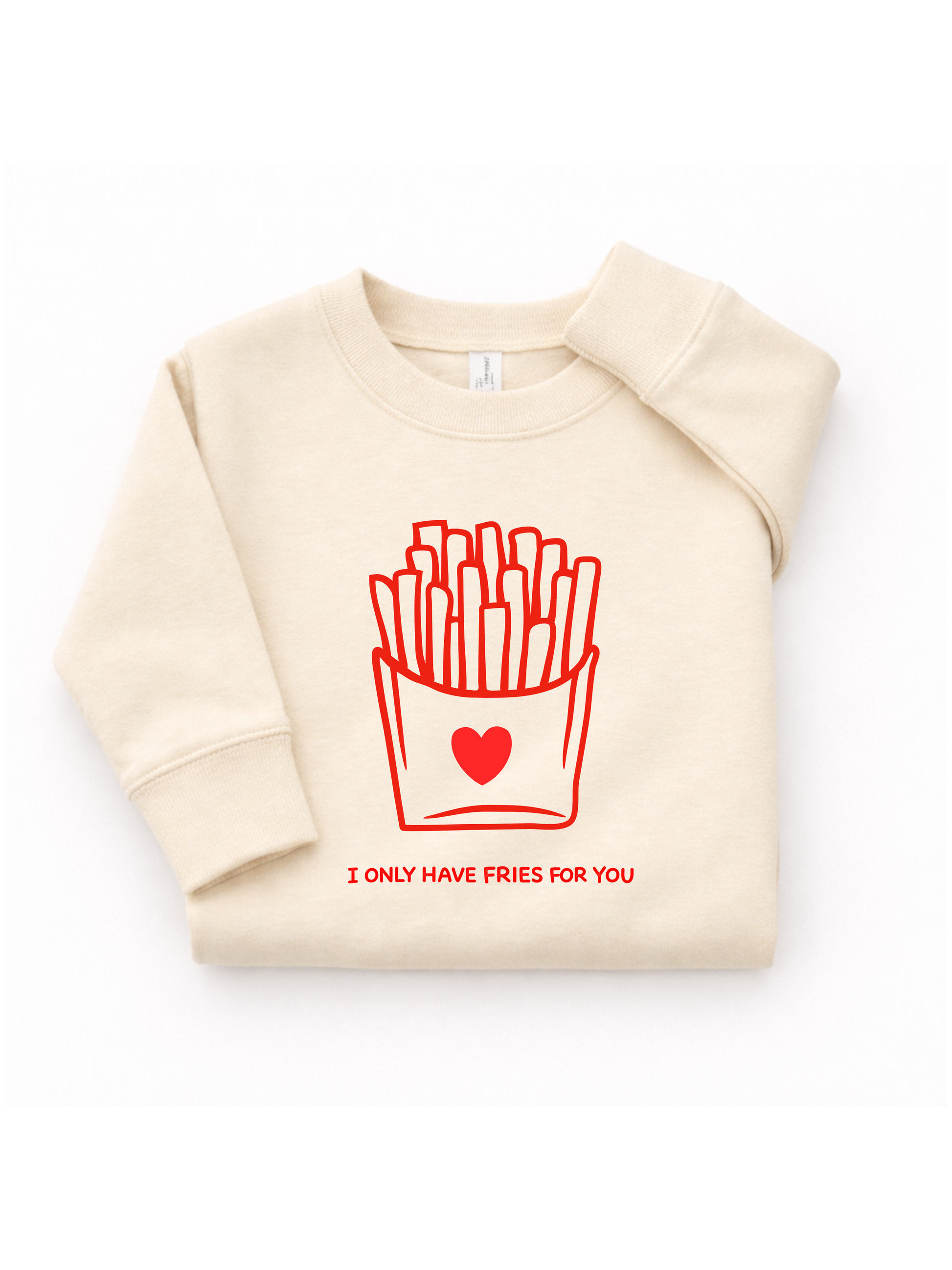 I only have fries for you SWEATSHIRT - The Wishing Elephant