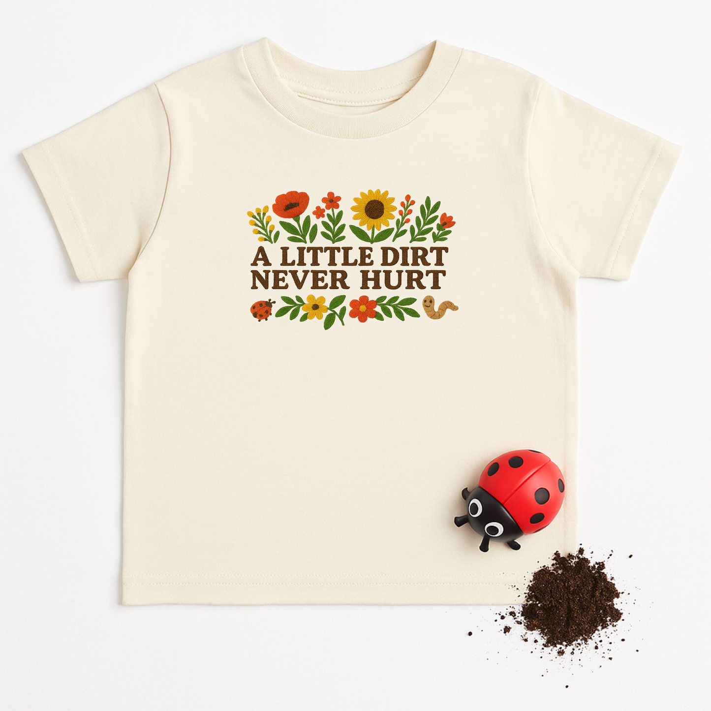 Natural, A Little Dirt Never Hurt Tee