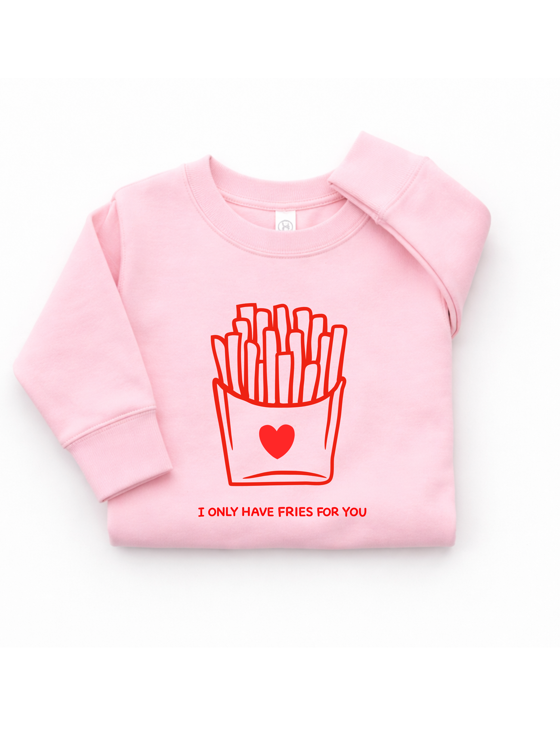 I only have fries for you SWEATSHIRT - The Wishing Elephant