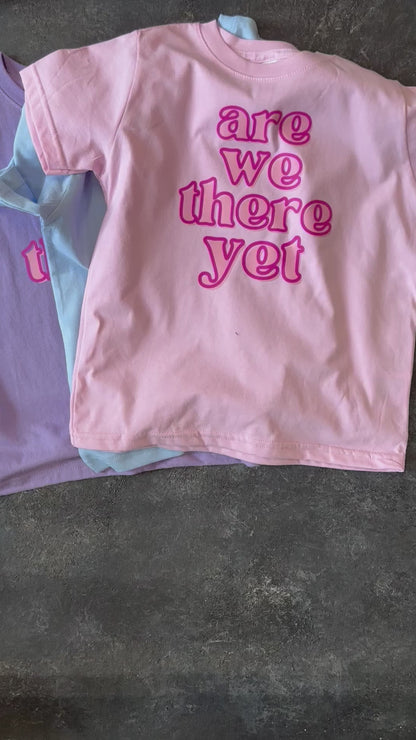 Are We There Yet Roadtrip Tee